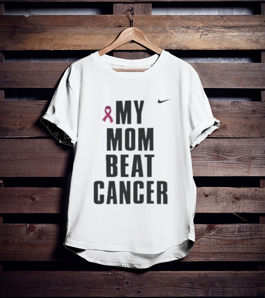 Nike Pink Ribbon My Mom Beat Cancer T-Shirt
