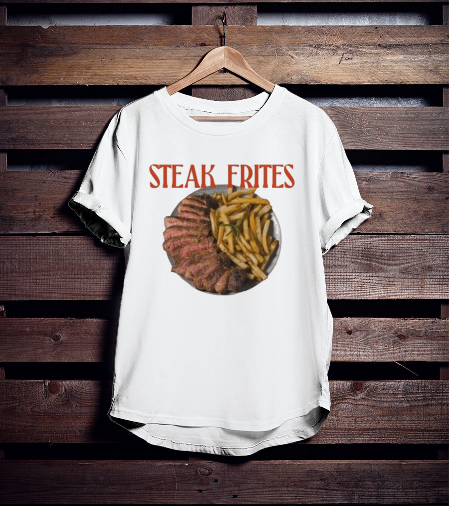 Steak Frites Juicy Steak And Crispy French Fries T-Shirt
