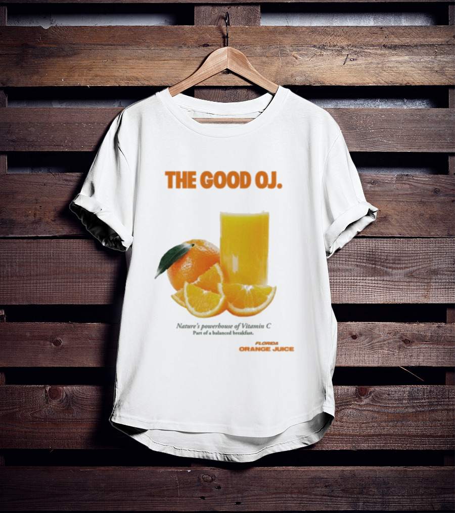 The Good Oj Nature’s Powerhouse Of Vitamin C Part Of A Balanced Breakfast T-Shirt