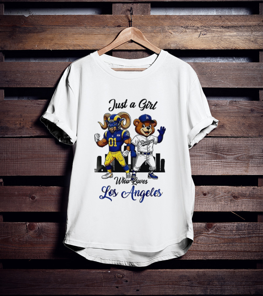 Rams Dodgers Mascot Just A Girl Who Loves Los Angeles T-Shirt