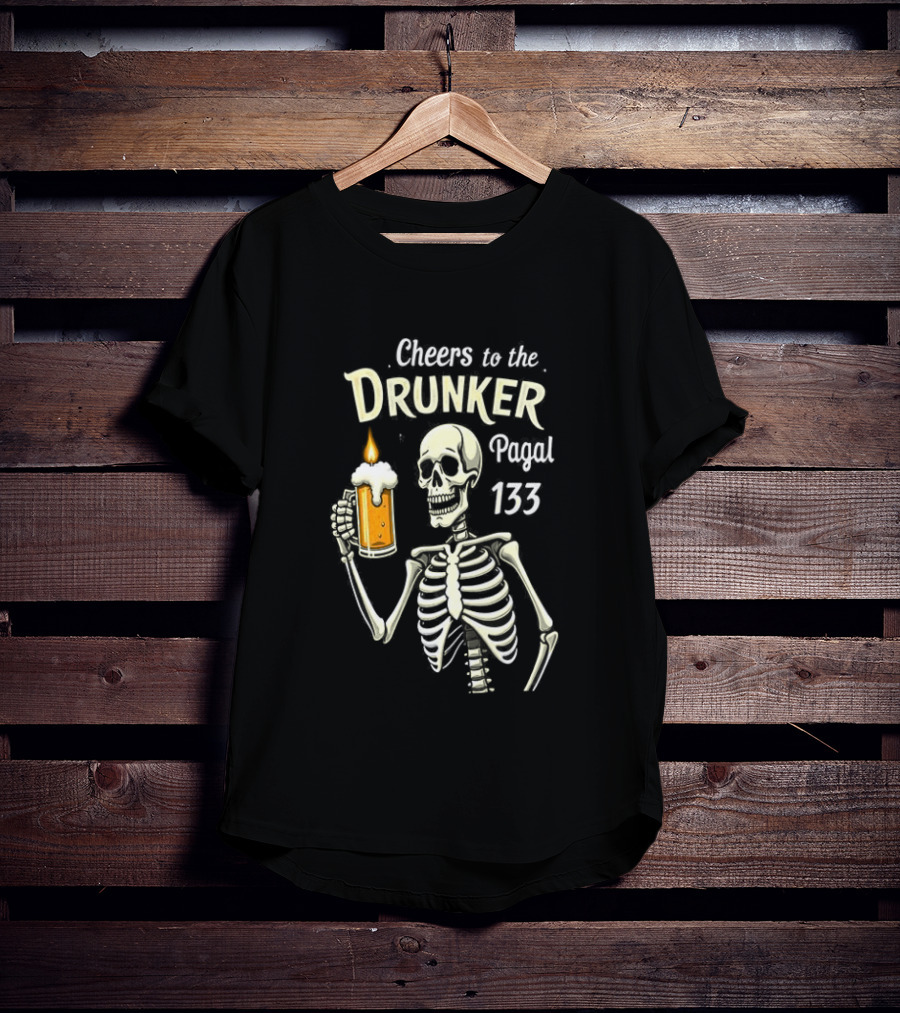 Cheers To The Drunker Pagal 133 Skeleton Holding Beer Candle T-Shirt