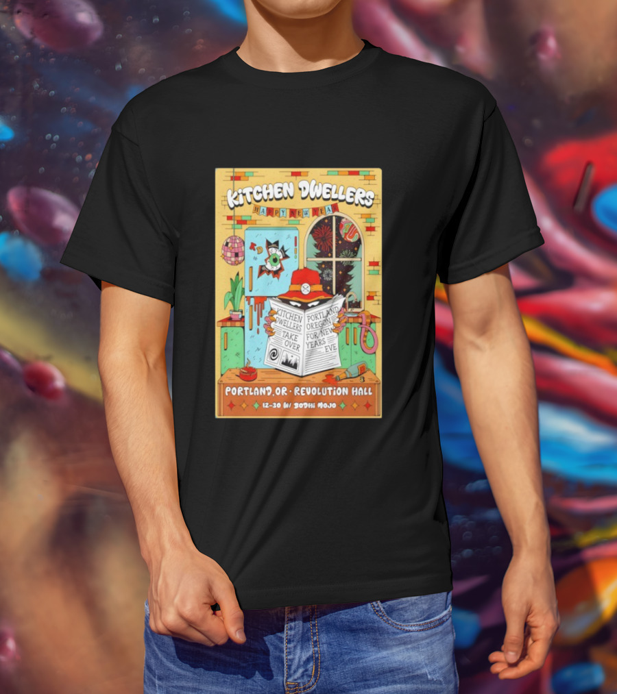 Kitchen Dwellers Happy New Year Portland Oregon Revolution Hall Take Over 12 30 With Bodhi Mojo T-Shirt
