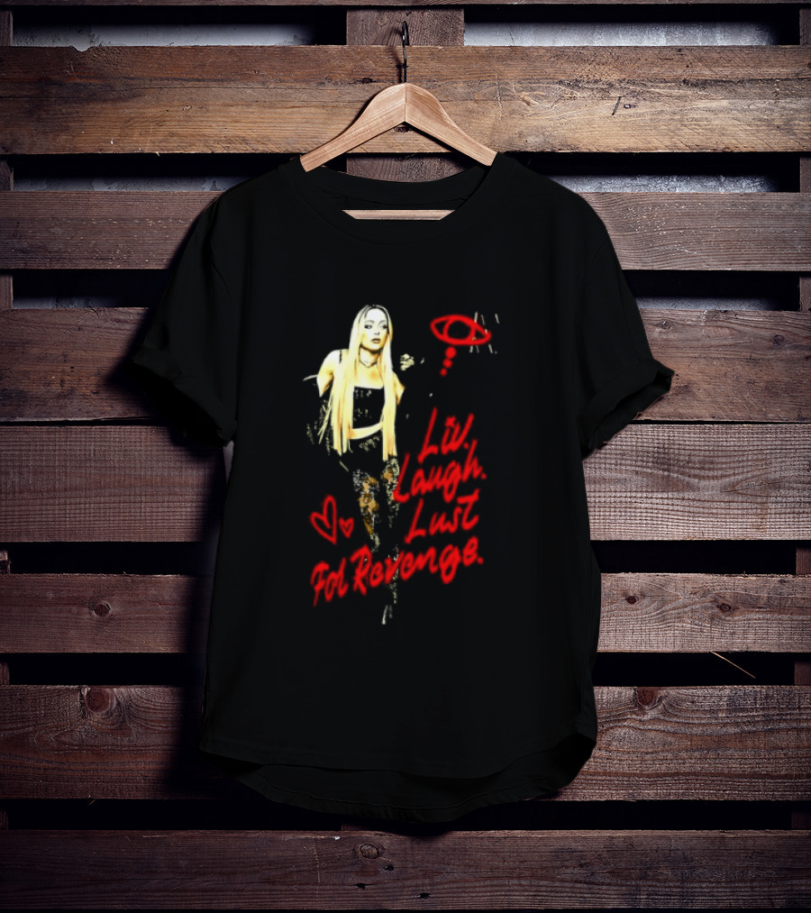 Liv Laugh Lust For Revenge T-Shirt