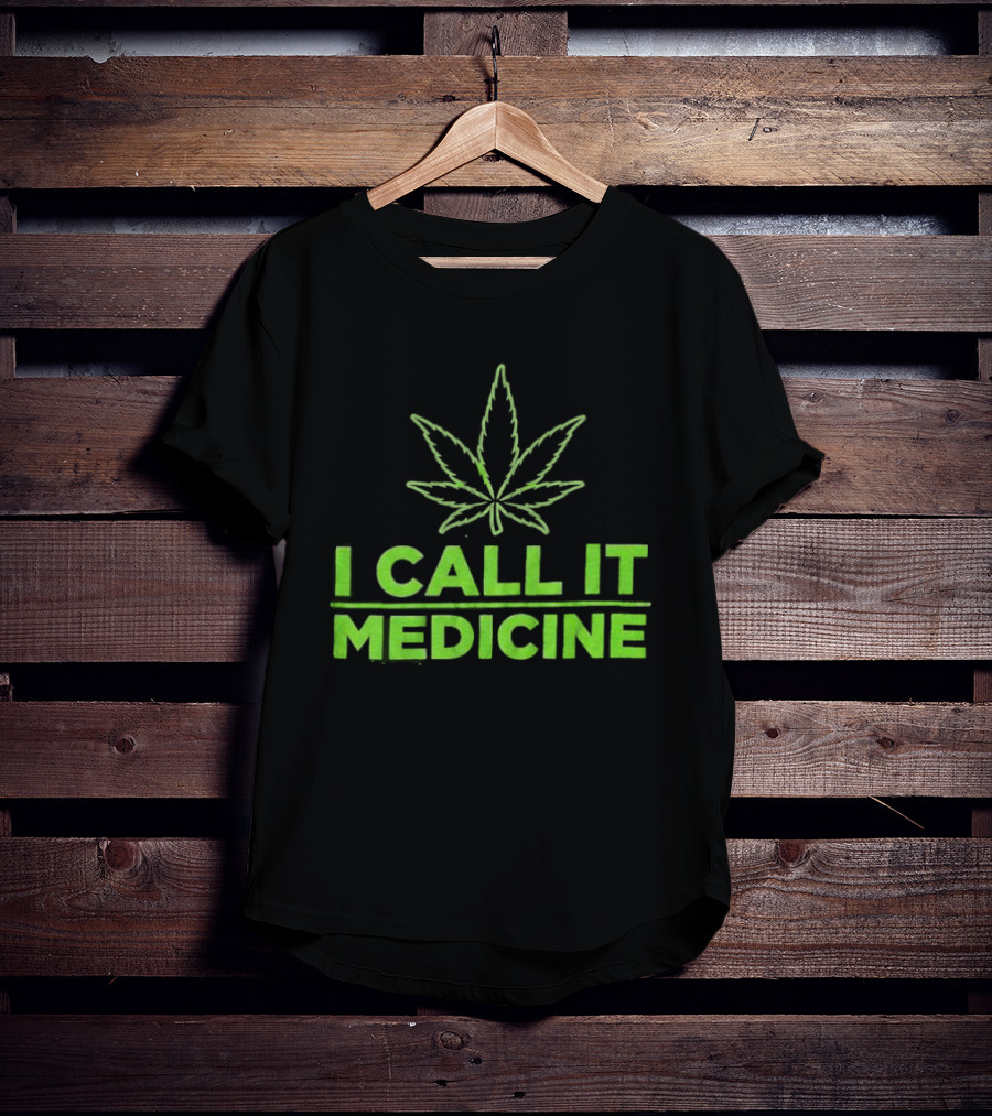Cannabis Leaf I Call It Medicine Green T-Shirt