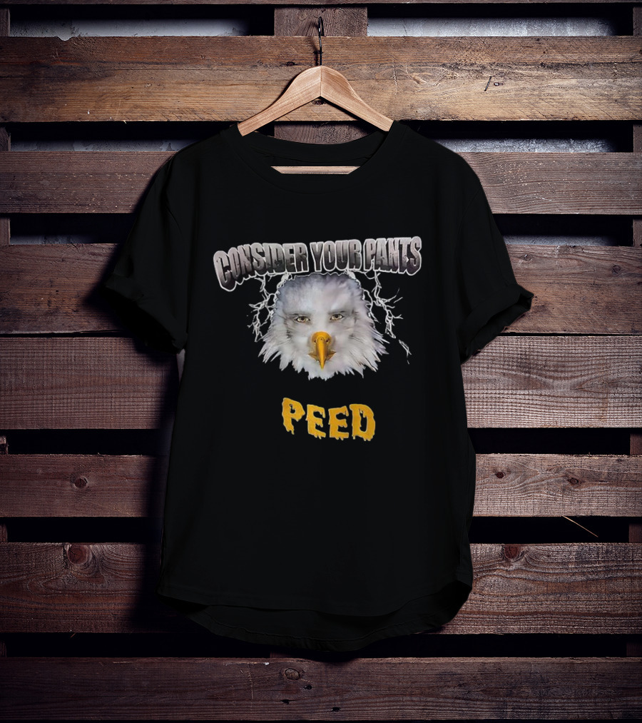 Consider Your Pants Peed Eagle Face Humor T-Shirt