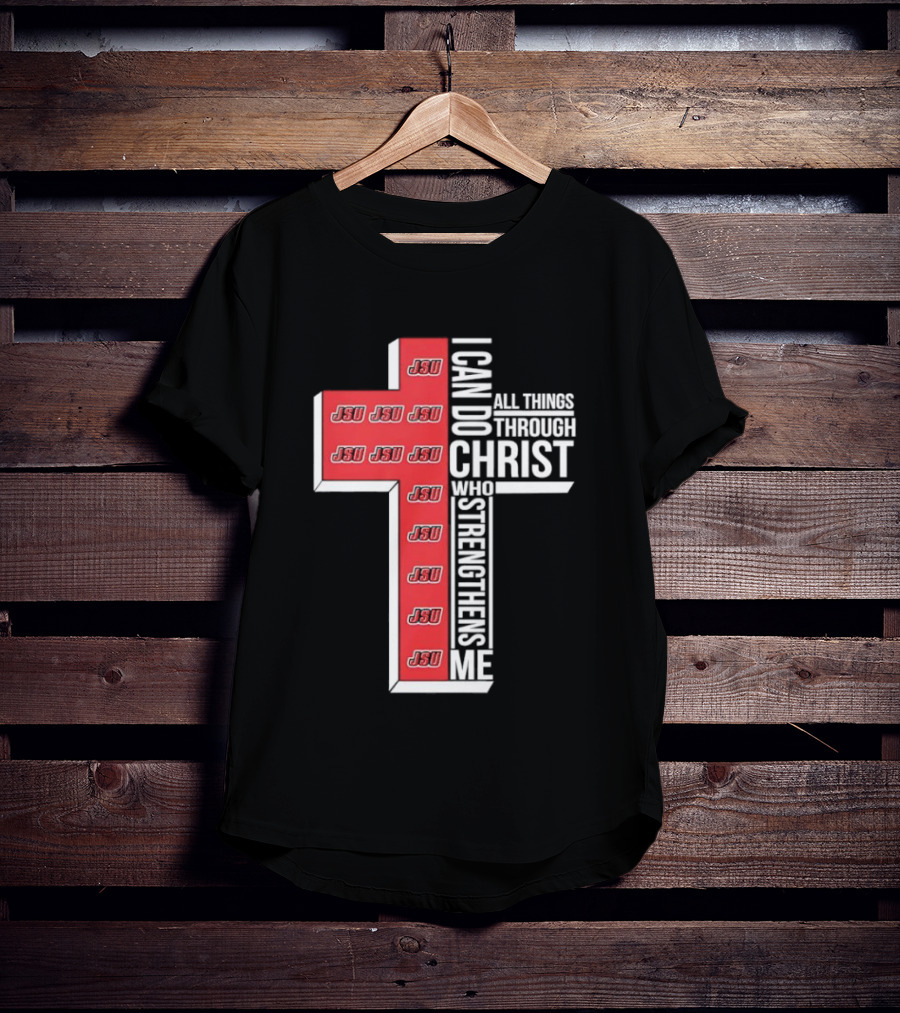 Jacksonville State University JSU I Can Do All Things Through Christ Who Strengthens Me T-Shirt