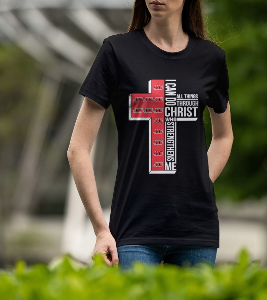Jacksonville State University JSU I Can Do All Things Through Christ Who Strengthens Me T-Shirt
