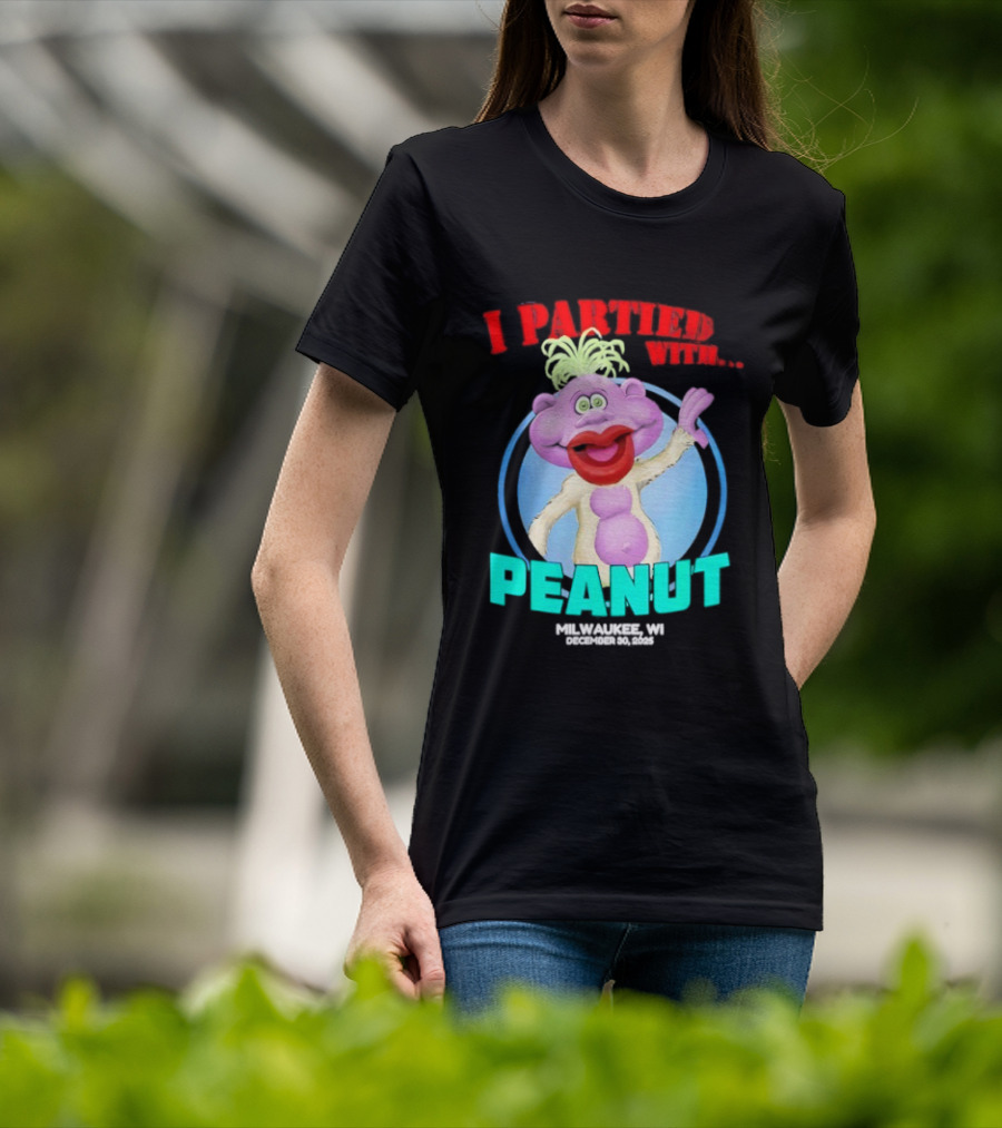 I Partied With Peanut Milwaukee WI 2025 T-Shirt