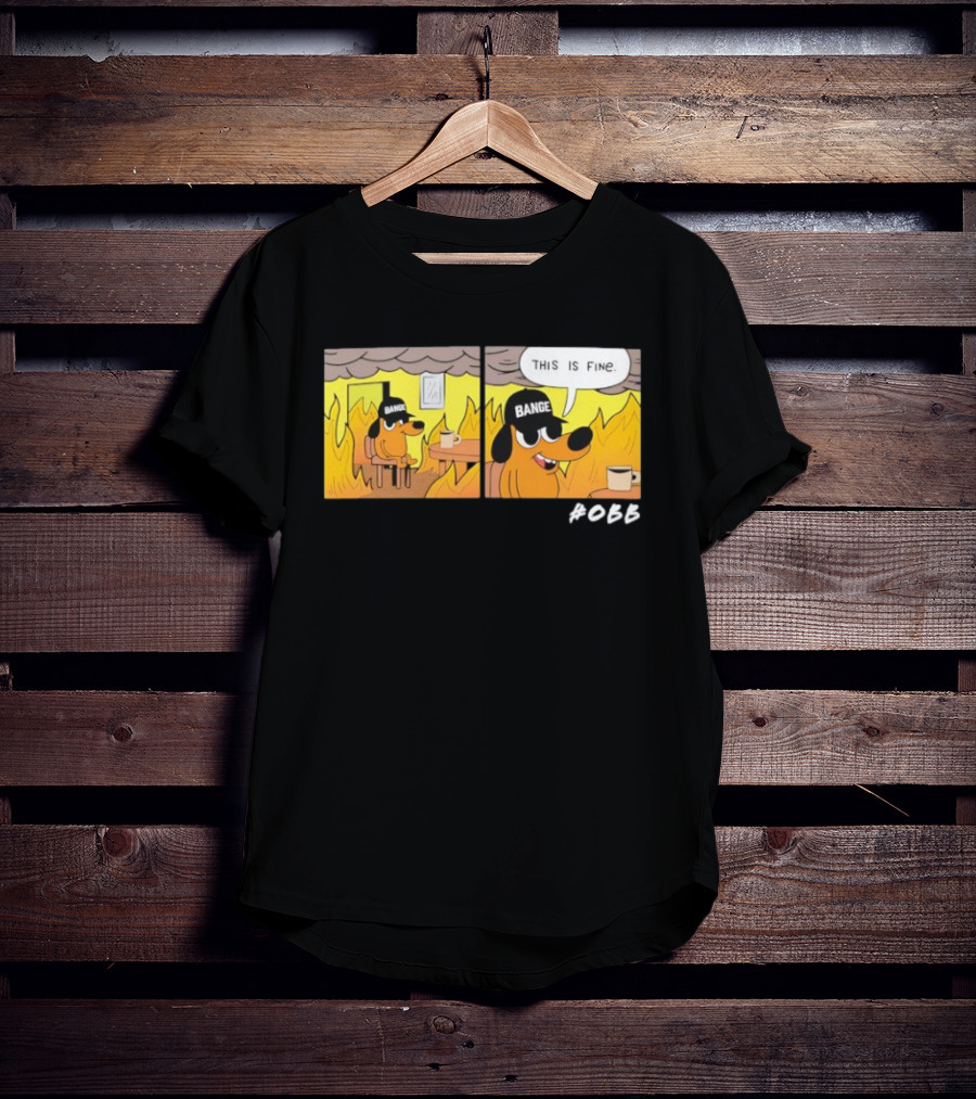 This Is Fine Meme Parody Sponsored Dog Bange T-Shirt