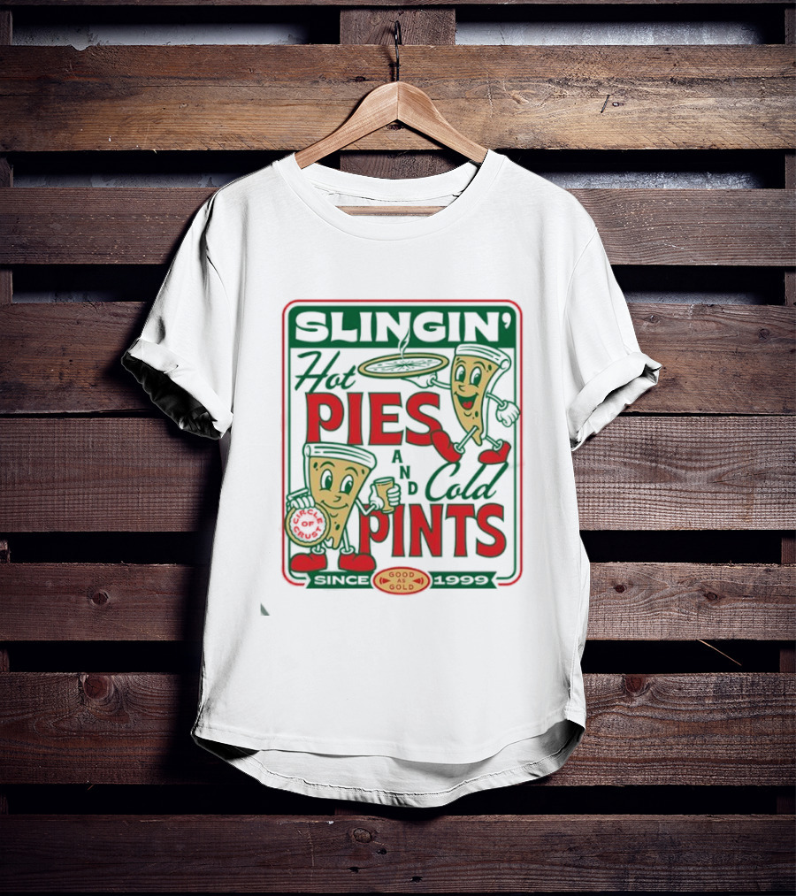 Pizza Slingin’ Hot Pie And Cold Pints Since 1999 Good As Gold T-Shirt