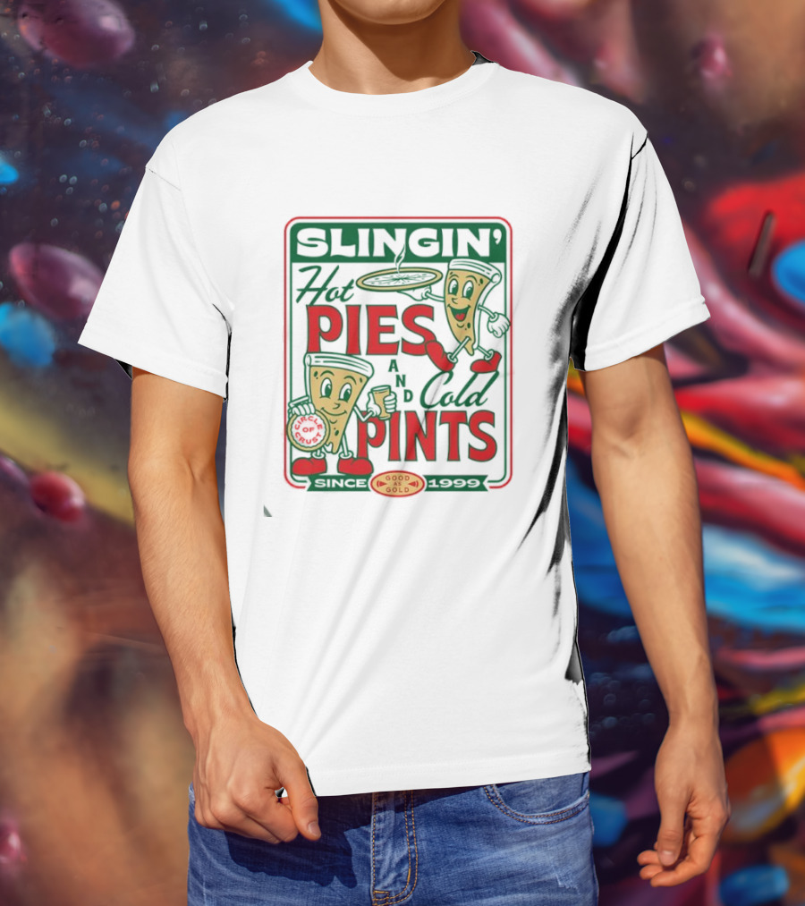Pizza Slingin’ Hot Pie And Cold Pints Since 1999 Good As Gold T-Shirt