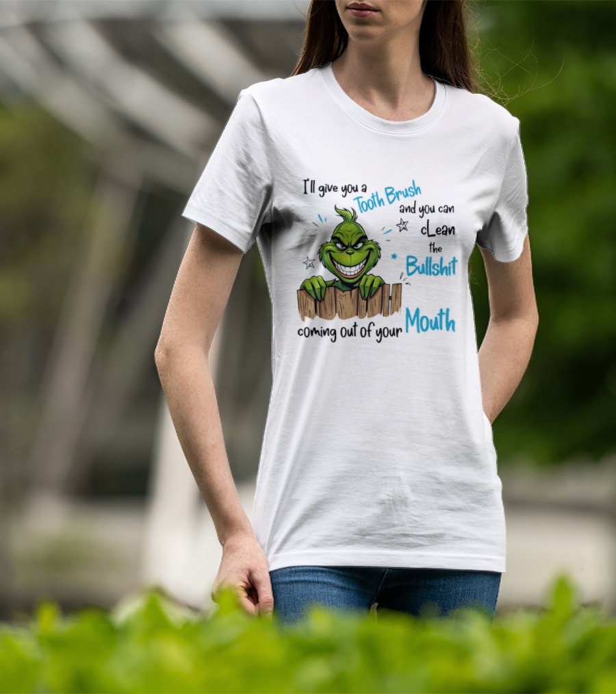 Grinch Tooth Brush Clean Bullshit Out Of Mouth T-Shirt