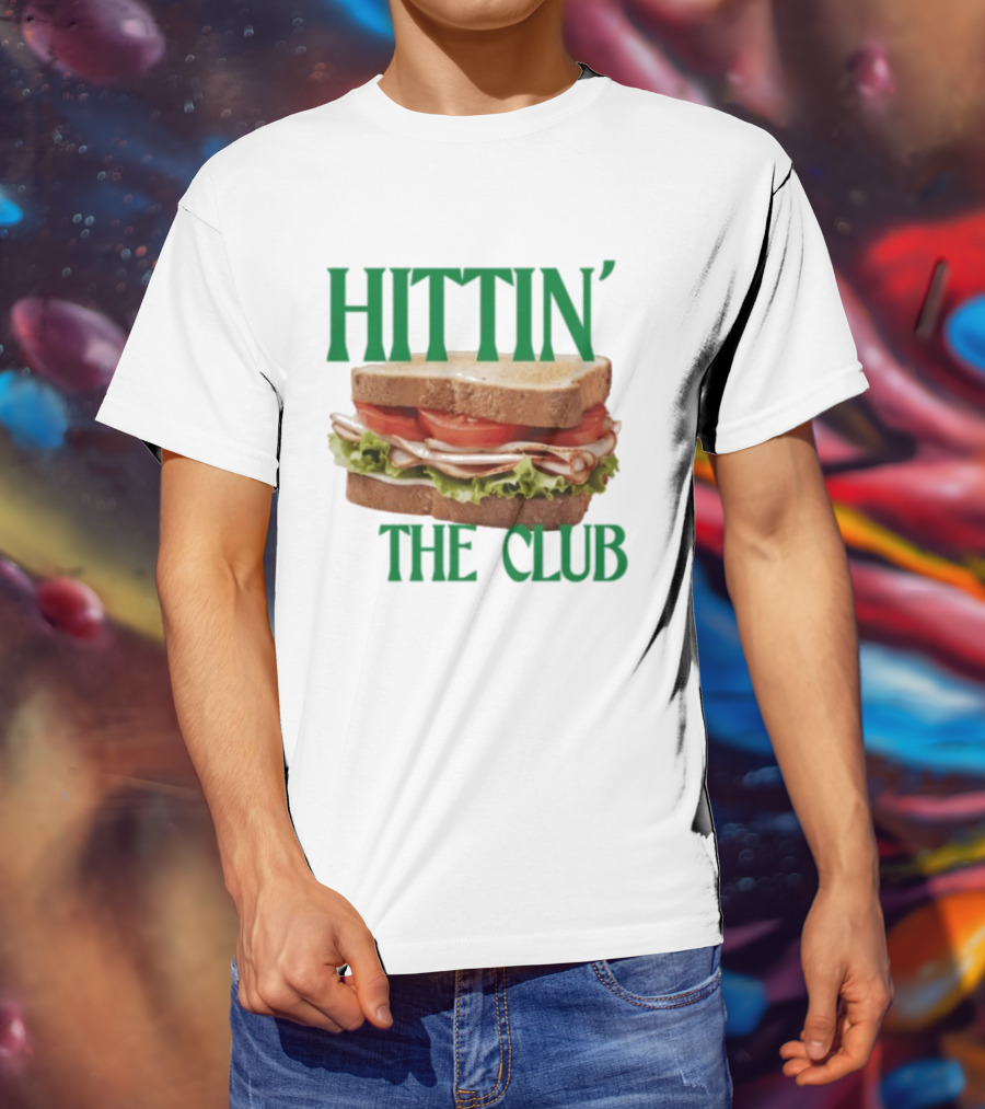 Hittin’ The Club Sandwich T-Shirt
