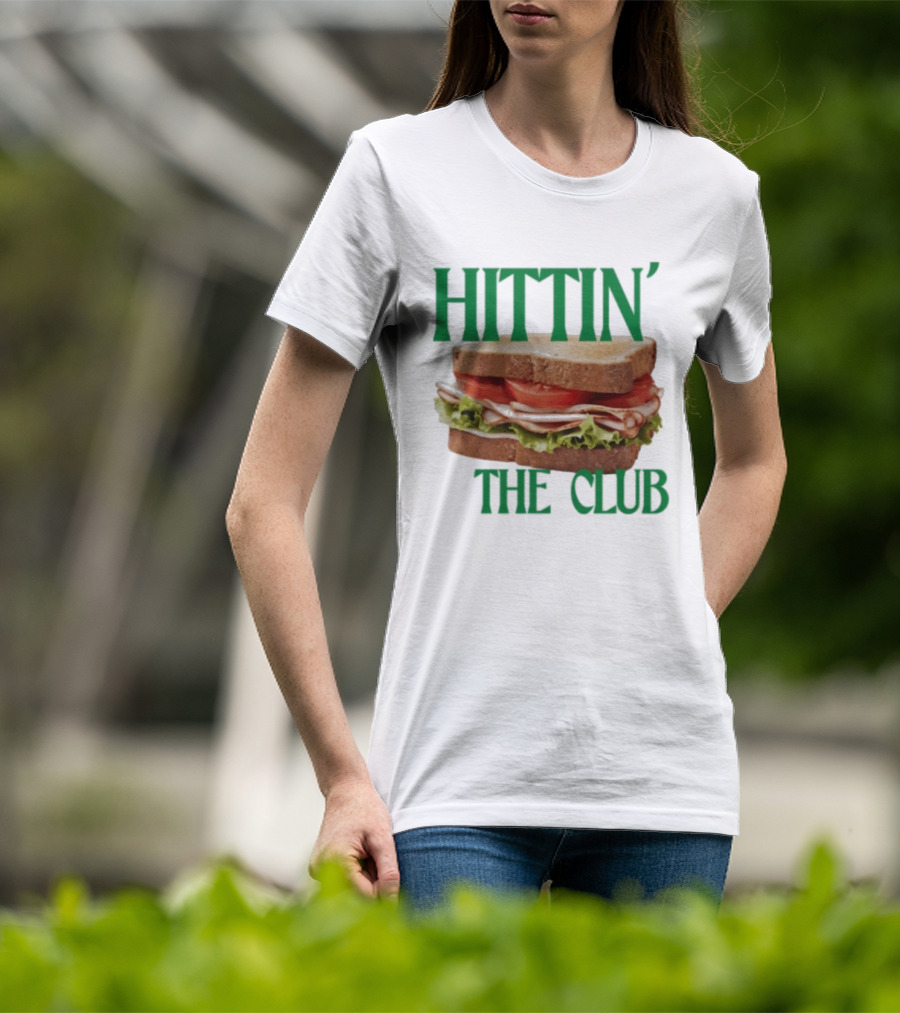 Hittin’ The Club Sandwich T-Shirt