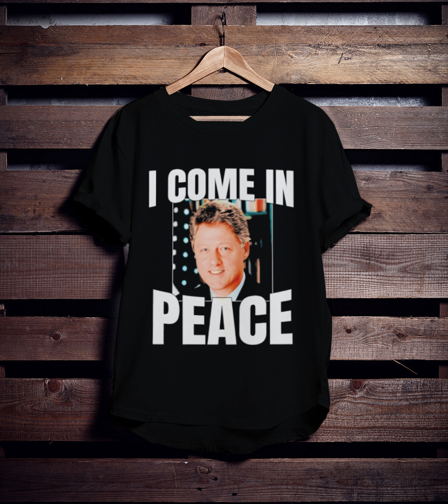 Bill Clinton I Come In Peace Retro Humor T-Shirt