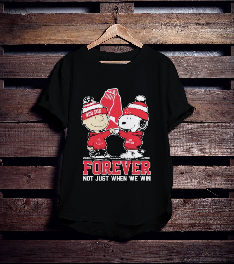 Boston Red Sox Snoopy Charlie Brown Forever Not Just When We Win T-Shirt