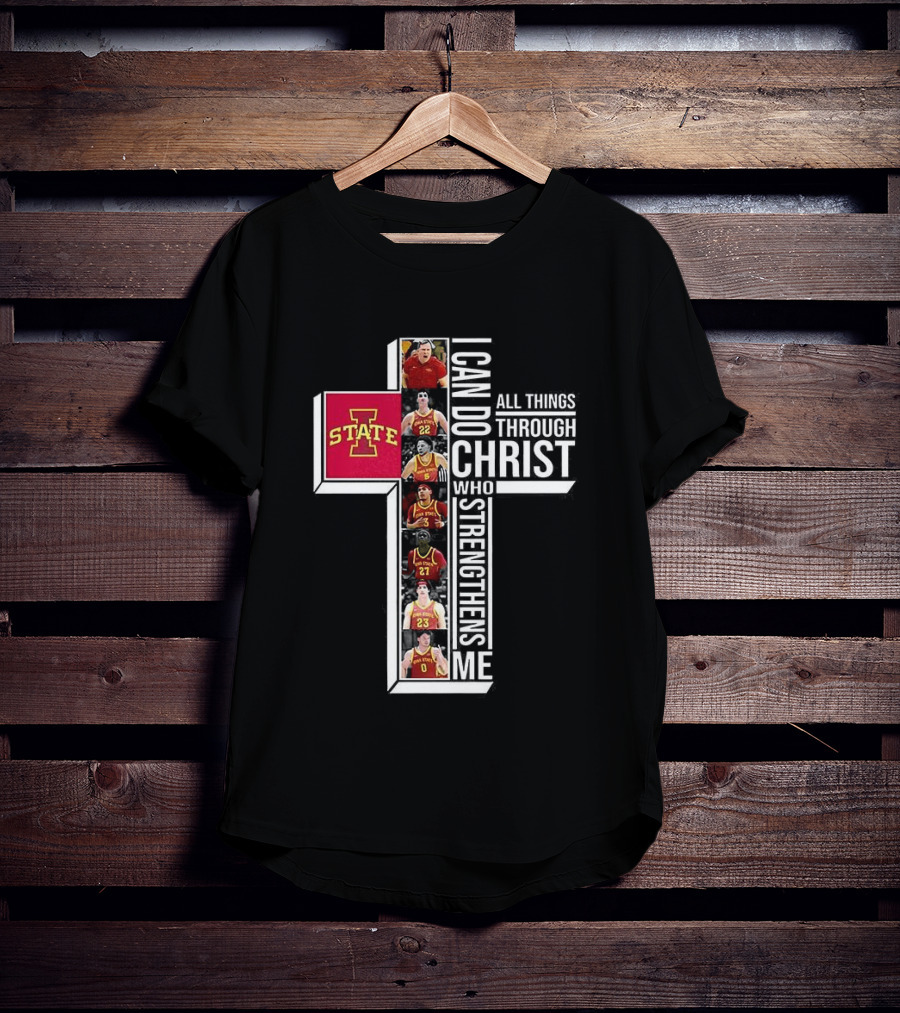 Iowa State Cyclones Basketball Cross I Can Do All Things Through Christ T-Shirt