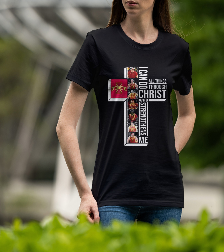 Iowa State Cyclones Basketball Cross I Can Do All Things Through Christ T-Shirt