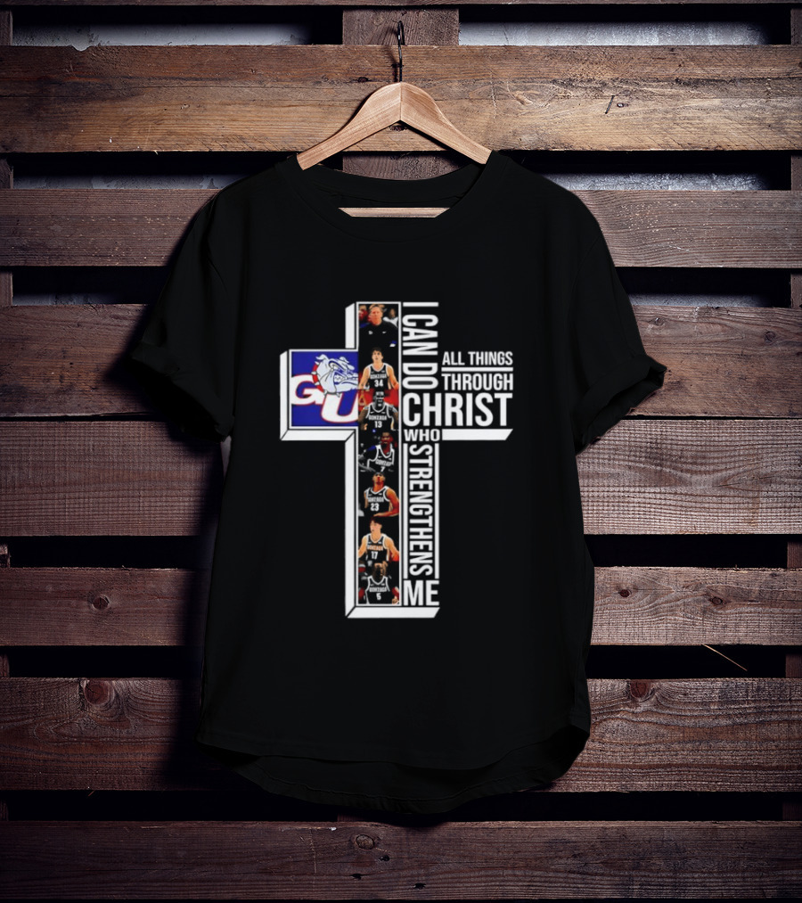 Gonzaga Bulldogs I Can Do All Things Through Christ Who Strengthens Me T-Shirt