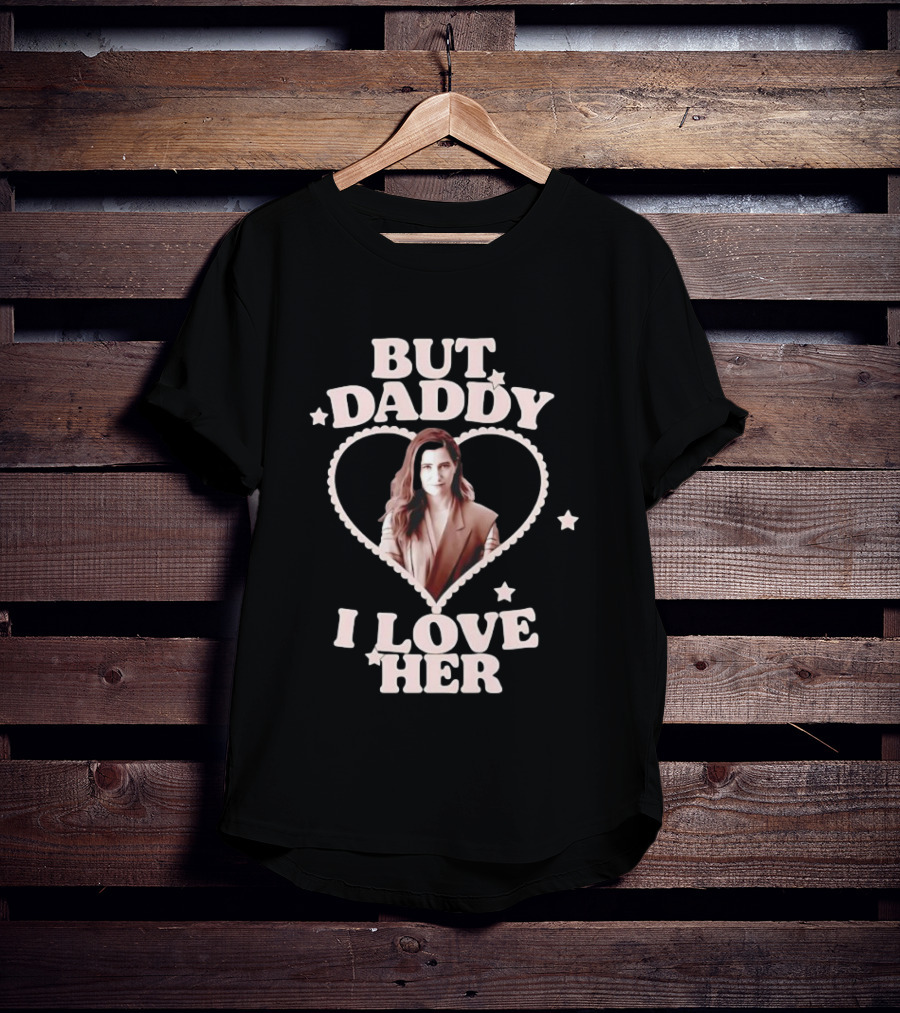 But Daddy I Love Her Heart Design Laura Peterson T-Shirt