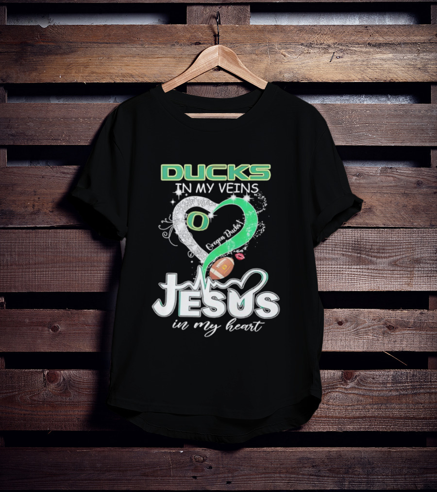 Oregon Ducks In My Veins Jesus In My Heart Football Love T-Shirt