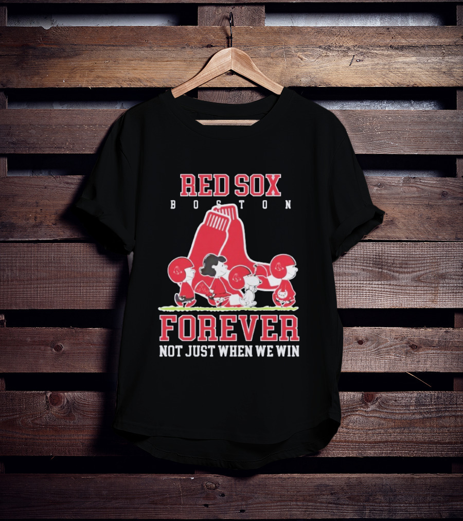 Boston Red Sox Peanuts Forever Not Just When We Win T-Shirt