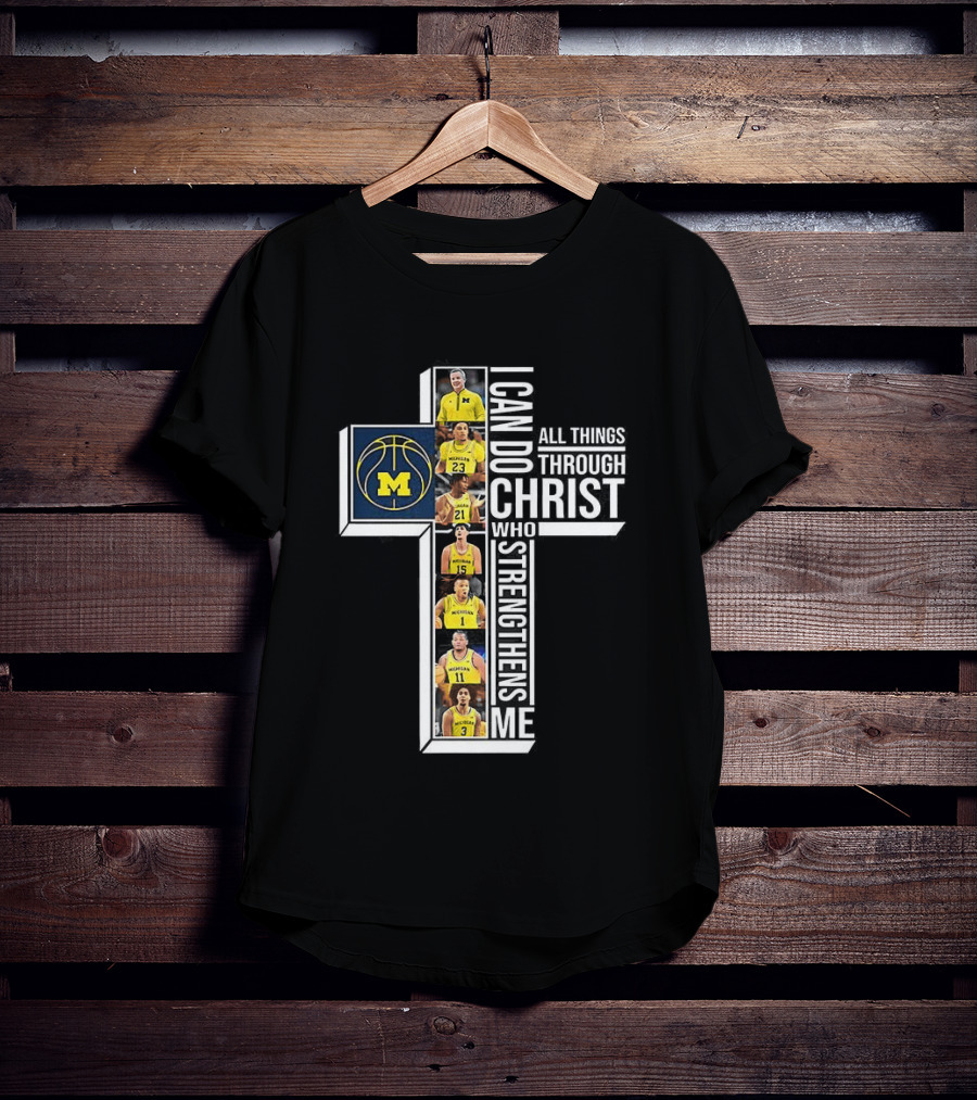 Michigan Wolverines NCAA Basketball I Can Do All Things Through Christ Team Cross T-Shirt