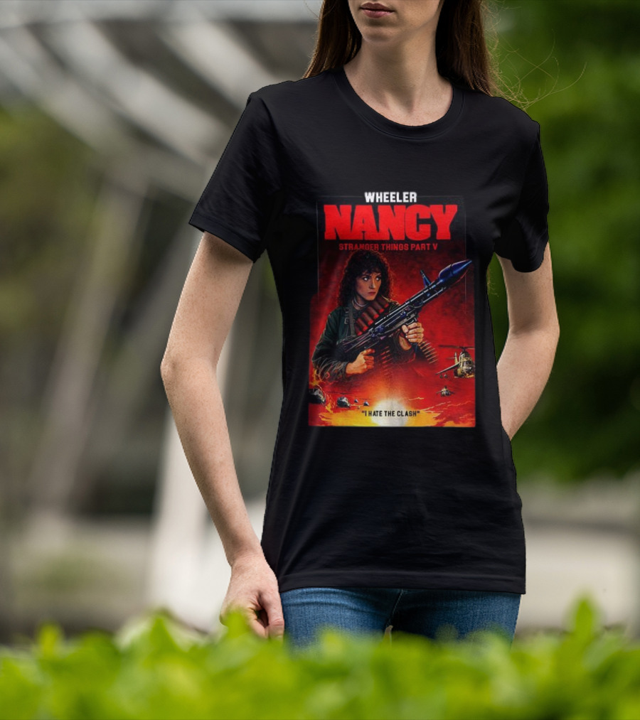 Nancy Wheeler Stranger Things Part V Rambo Style I Hate The Clash T-Shirt