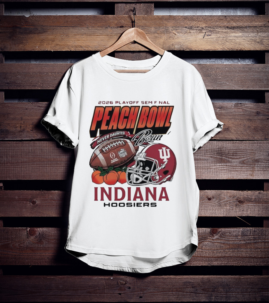 2026 Playoff Semifinal Peach Bowl Indiana Hoosiers Never Daunted T-Shirt