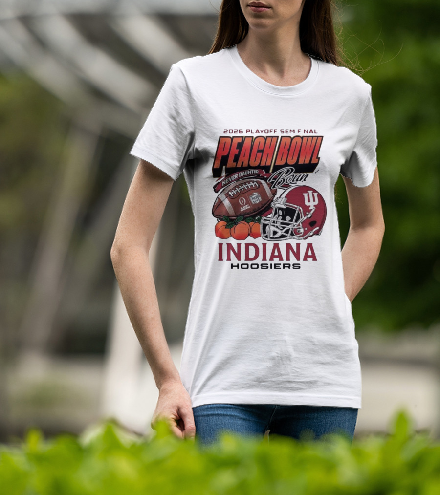 2026 Playoff Semifinal Peach Bowl Indiana Hoosiers Never Daunted T-Shirt