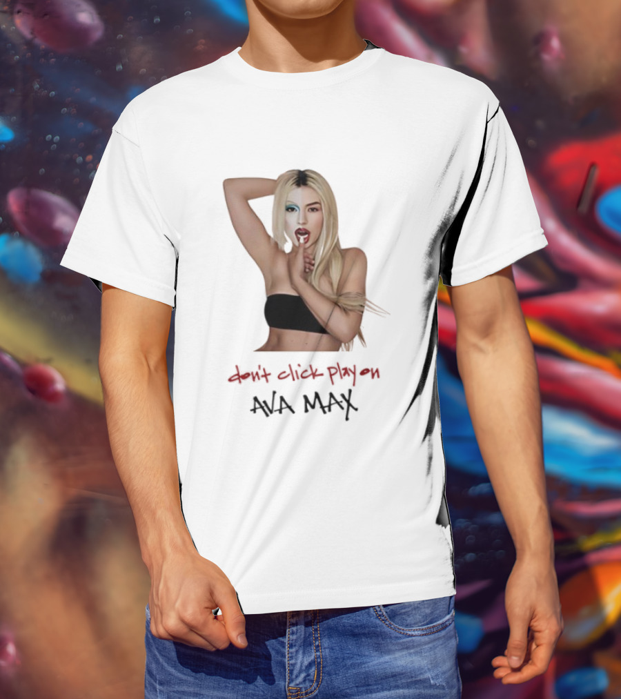 Ava Max Don't Click Play On Music Pop T-Shirt