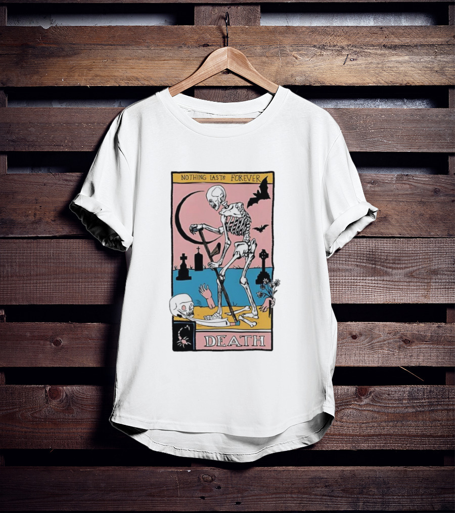 Nothing Lasts Forever Death Tarot Card T-Shirt