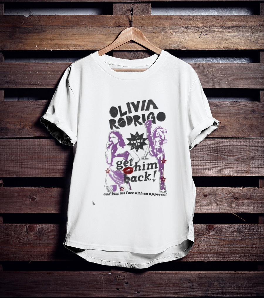 Olivia Rodrigo Get Him Back Want To And Kiss His Face With An Uppercut T-Shirt