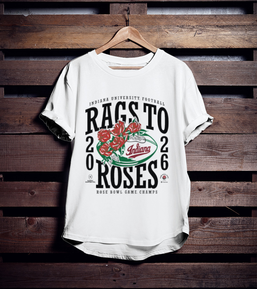 Indiana University Football Rags To Roses 2026 Rose Bowl Champs T-Shirt