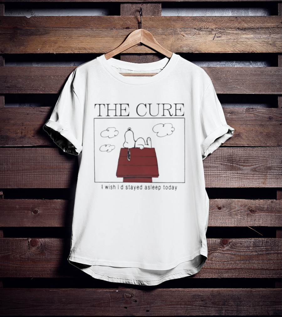 Snoopy The Cure I Wish I’d Stayed Asleep Today T-Shirt