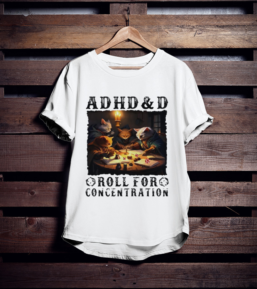 ADHD D Roll For Concentration Cats Playing Game Candlelight Table T-Shirt