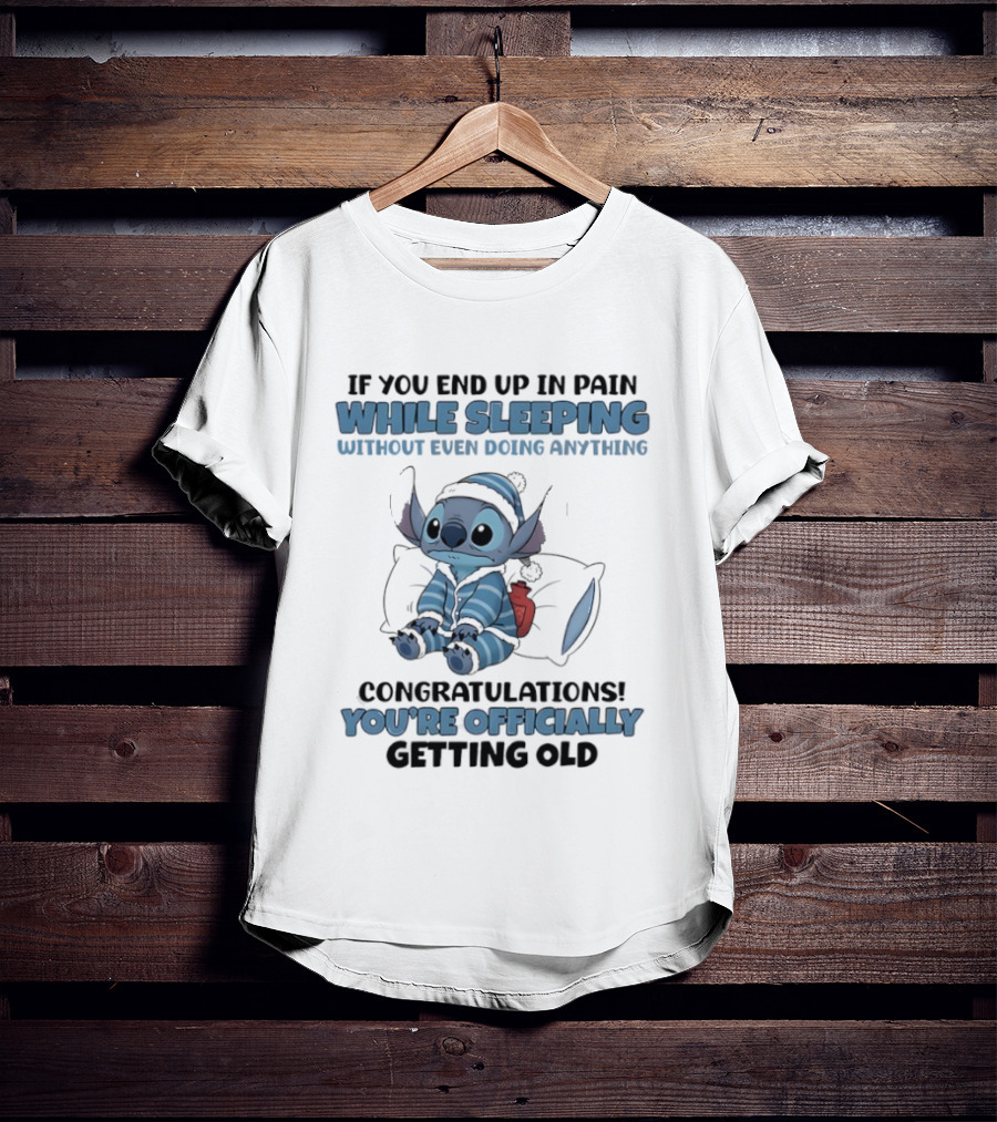 You're Officially Getting Old While Sleeping Stitch Pajamas T-Shirt