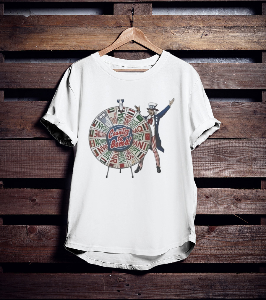 Uncle Sam Country To Bomb Wheel Syria Iran Iraq Turkey Spin T-Shirt