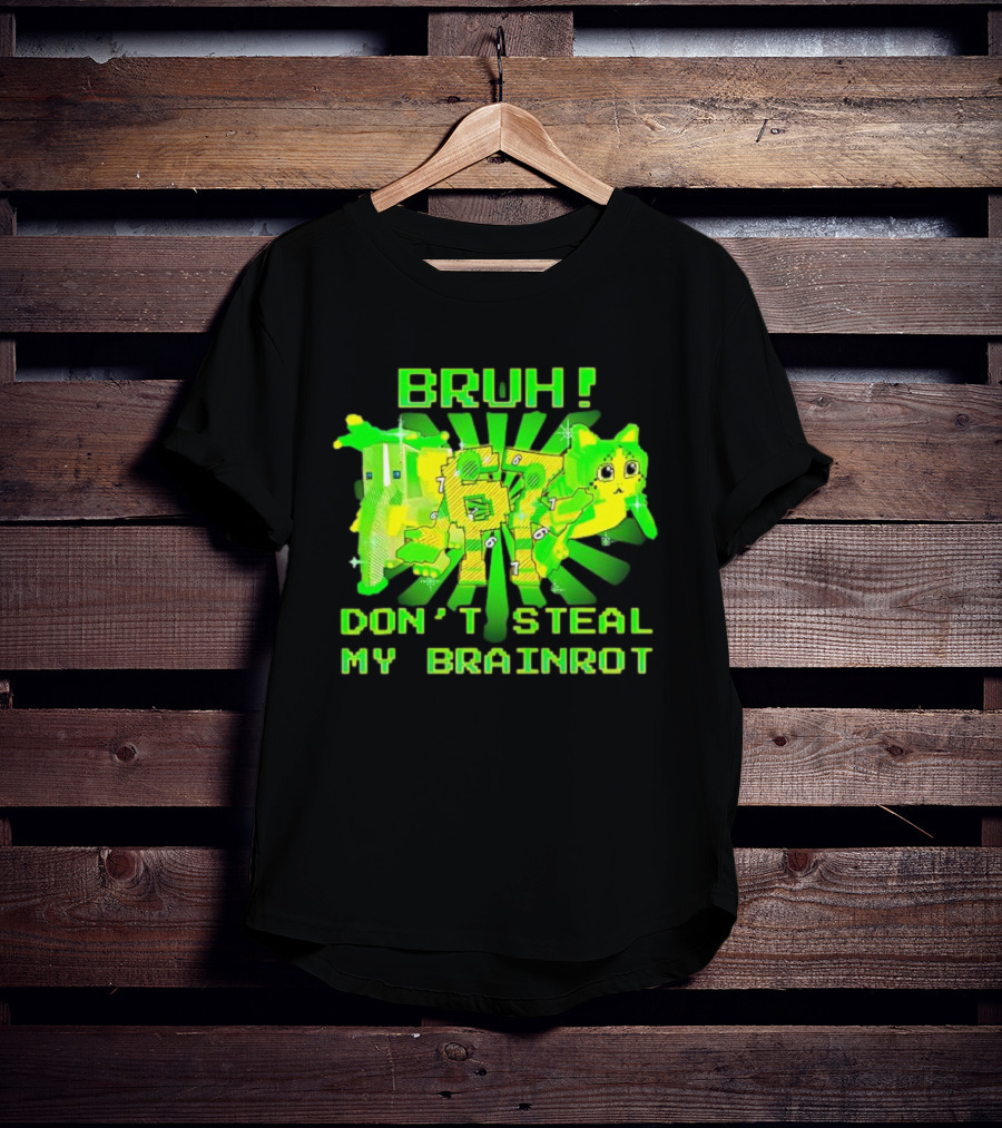 Bruh Don’t Steal My OG Brainrots Meme T-Shirt