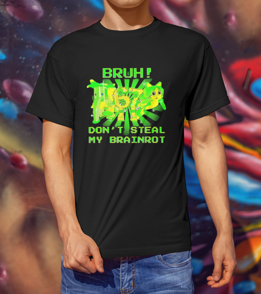 Bruh Don’t Steal My OG Brainrots Meme T-Shirt