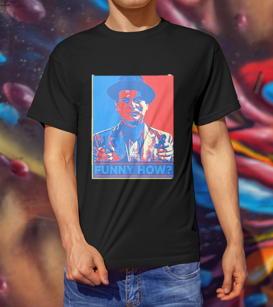 Joe Pesci Goodfellas Funny How Red Blue Pop T-Shirt