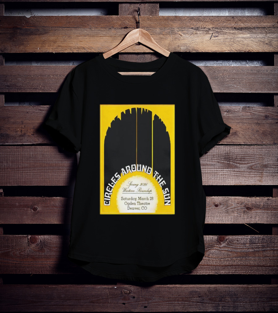 Circles Around The Sun Spring 2026 Western Roundup March 28 Ogden Theatre Denver CO T-Shirt