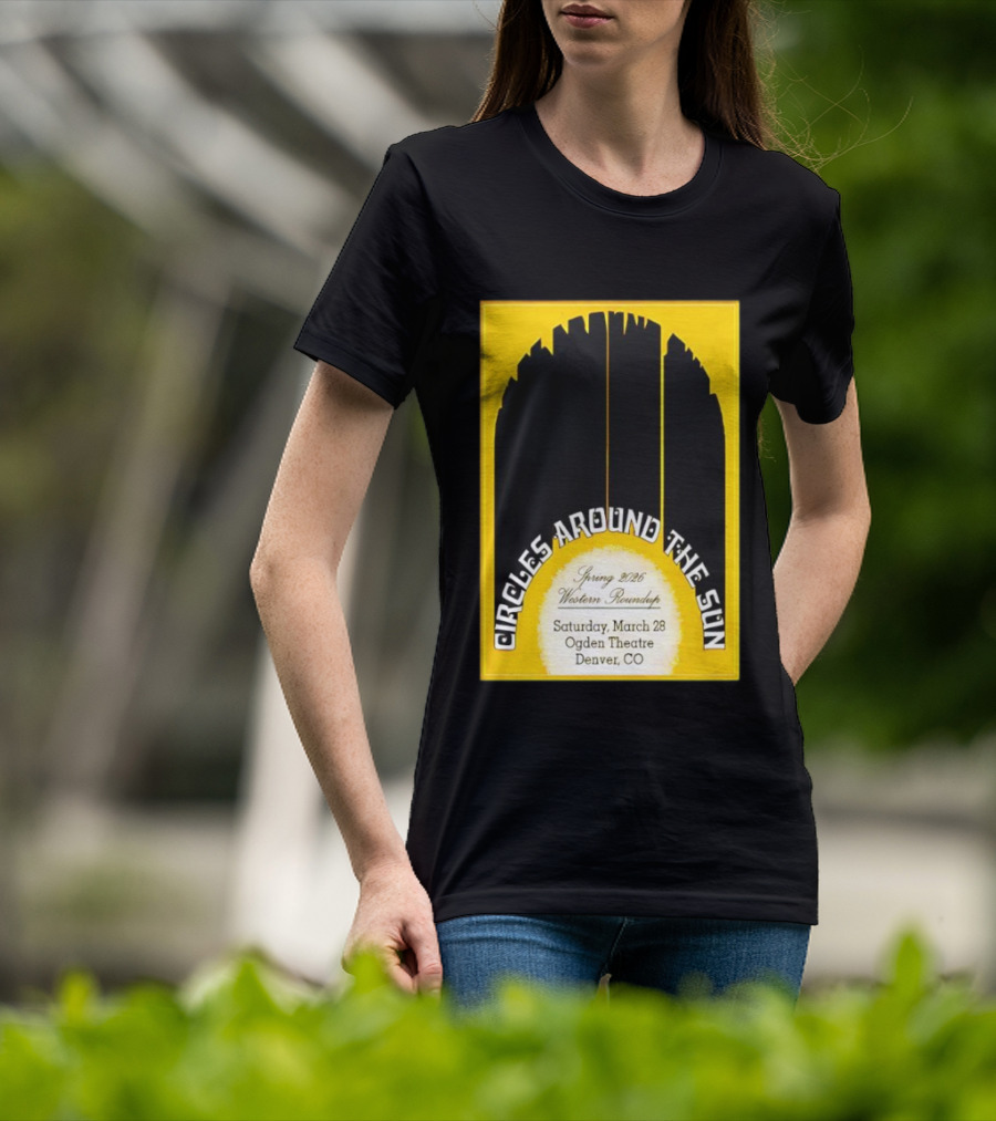 Circles Around The Sun Spring 2026 Western Roundup March 28 Ogden Theatre Denver CO T-Shirt