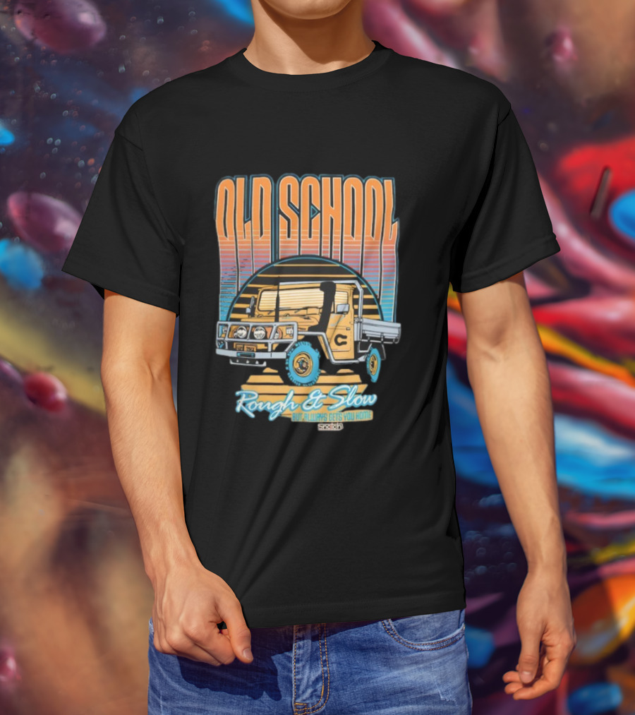 Old School Rough And Slow But Always Gets You Home Vintage Truck T-Shirt