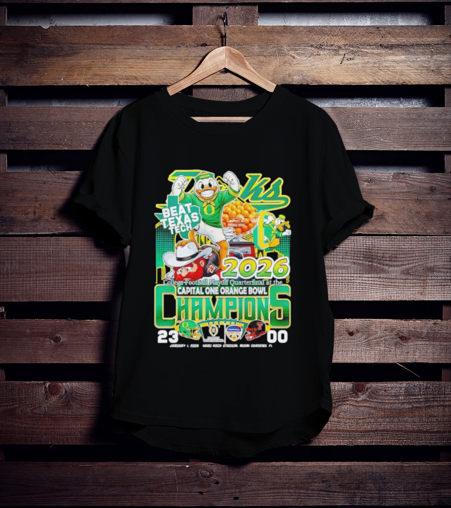Oregon Ducks Beat Texas Tech 2026 Capital One Orange Bowl Champions Quarterfinal CFP T-Shirt
