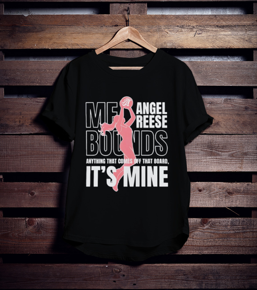 Angel Reese Me Bounds 2026 WNBA Anything That Comes Off That Board It's Mine T-Shirt