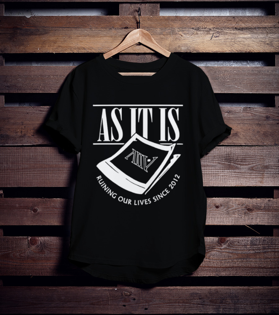 As It Is Band Ruining Our Lives Since 2012 T-Shirt
