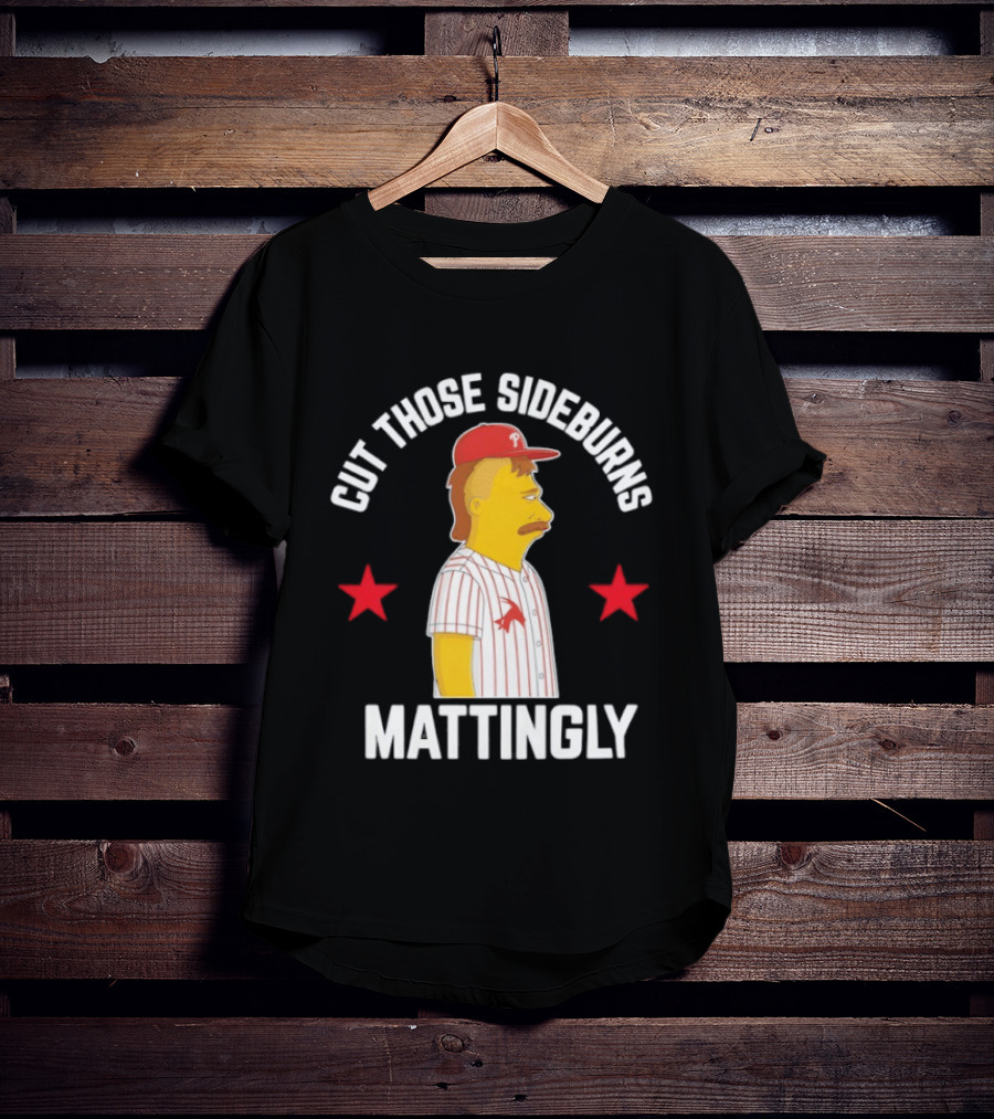 Cut Those Sideburns Mattingly Baseball Character Red Stars T-Shirt