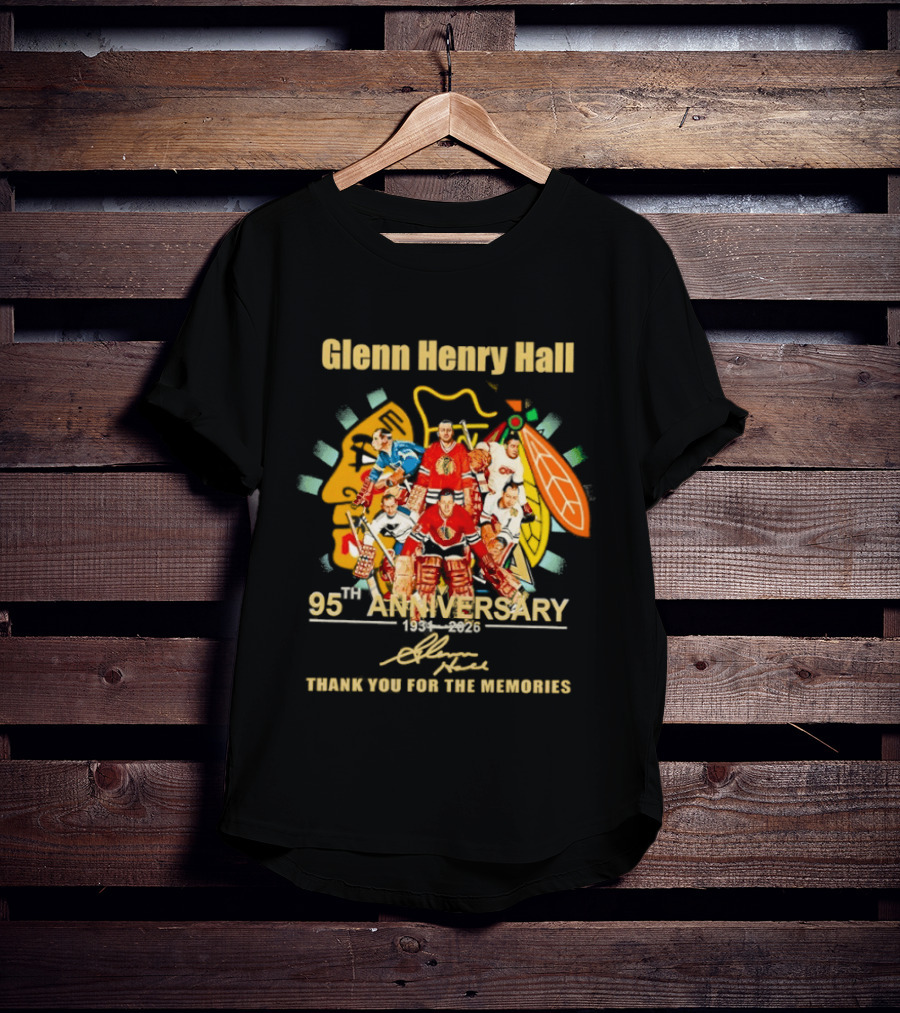 Glenn Henry Hall 95th Anniversary 1931 2026 Thank You For The Memories NHL Legends Celebration T-Shirt