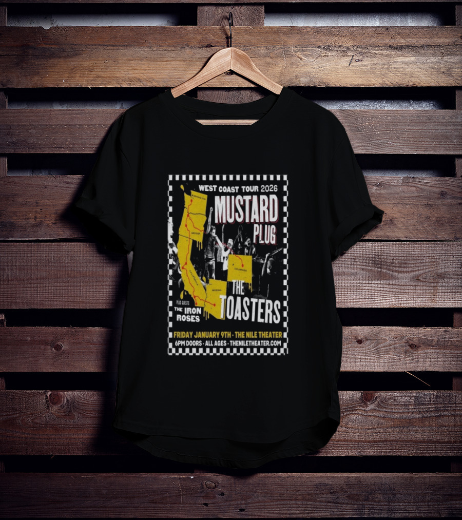 West Coast Tour 2026 Mustard Plug The Toasters The Nile Theater Mesa AZ Jan 9 The Iron Roses T-Shirt